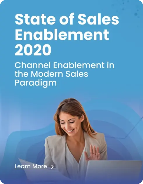 State of Sales Enablement 2020 - Channel Enablement in the Modern Sales Paradigm